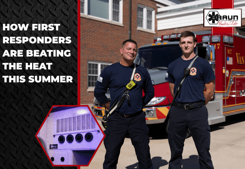 How First Responders Are Beating The Heat This Summer - Braun Ambulances